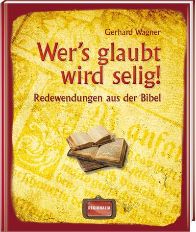 Wer’s glaubt wird selig!