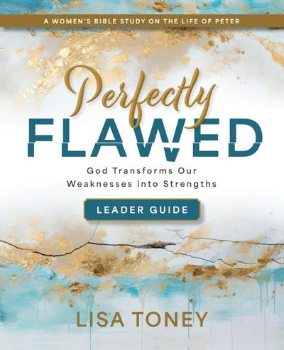 Perfectly Flawed Women’s Bible Study Leader Guide