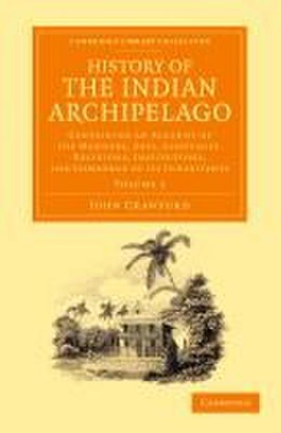History of the Indian Archipelago - Volume 1