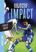 Objectif l’Impact : Plan de match