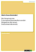 Die Steuerung von Unternehmensnetzwerken aus der Perspektive der neuen Institutionenökonomik