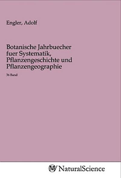 Botanische Jahrbuecher fuer Systematik, Pflanzengeschichte und Pflanzengeographie