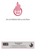 Sei ein bißchen lieb zu mir, Peter!