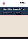 Sei ein bißchen lieb zu mir, Peter!