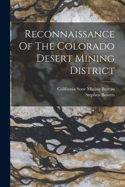 Reconnaissance Of The Colorado Desert Mining District