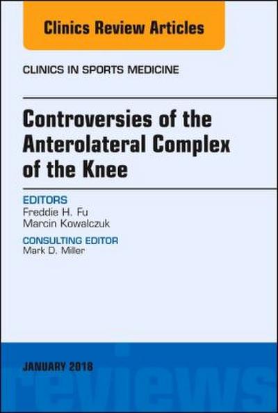 Controversies of the Anterolateral Complex of the Knee, an Issue of Clinics in Sports Medicine