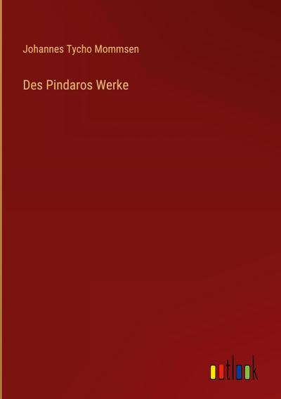 Des Pindaros Werke