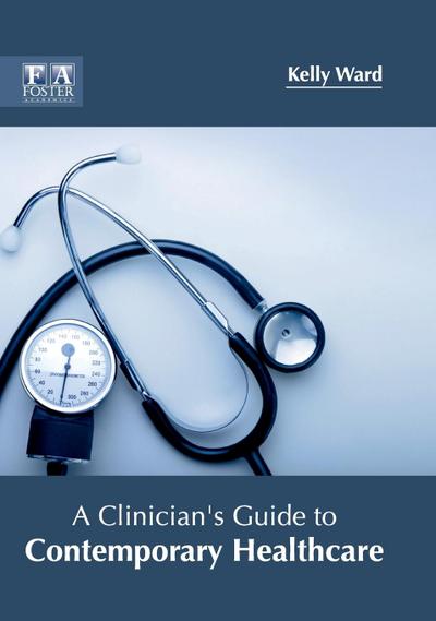 A Clinician’s Guide to Contemporary Healthcare