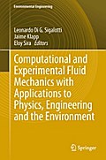Computational and Experimental Fluid Mechanics with Applications to Physics, Engineering and the Environment