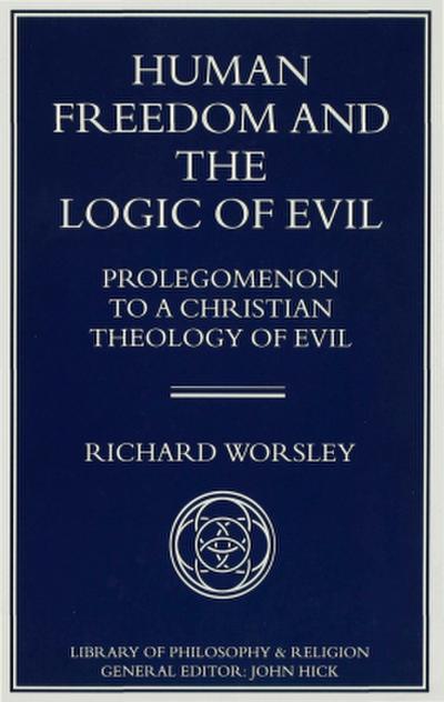 Human Freedom and the Logic of Evil