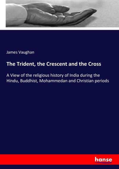 The Trident, the Crescent and the Cross