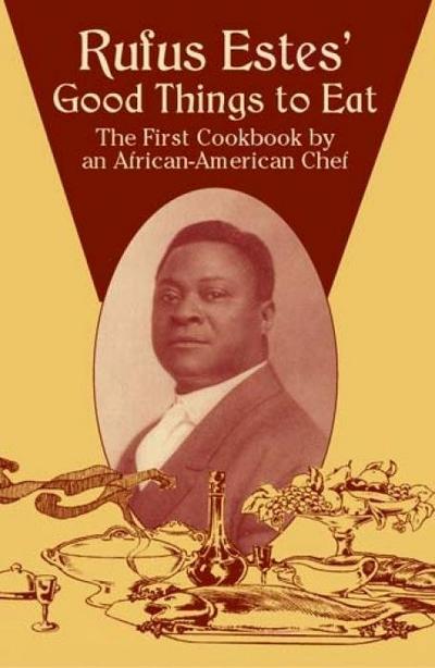 Rufus Estes’ Good Things to Eat