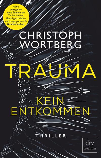 Wortberg, C: Trauma - Kein Entkommen