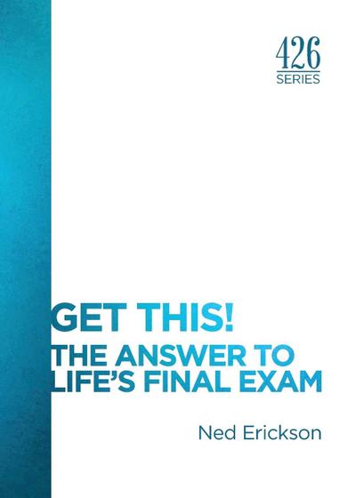 Get This! The Answer to Life’s Final Exam