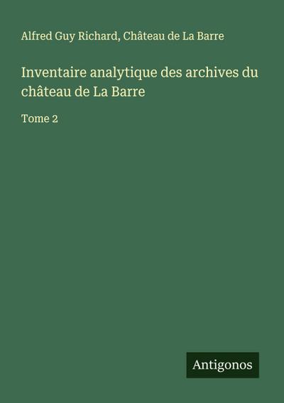 Inventaire analytique des archives du château de La Barre