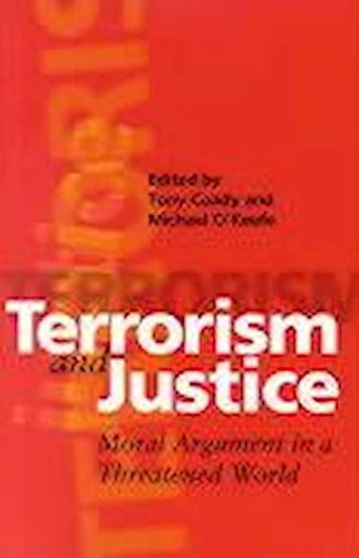 Terrorism and Justice: Moral Argument in a Threatened World
