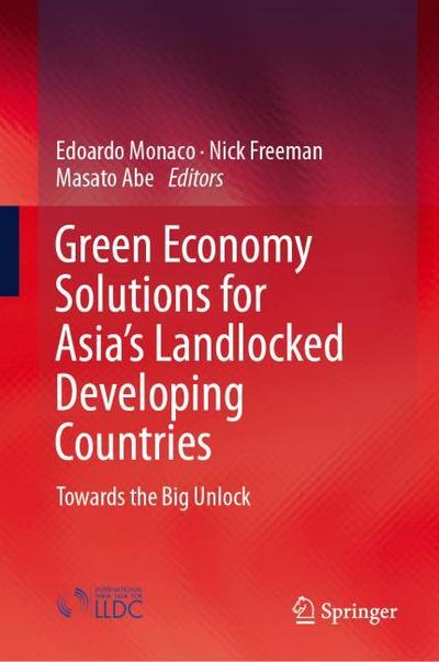 Green Economy Solutions for Asias Landlocked Developing Countries