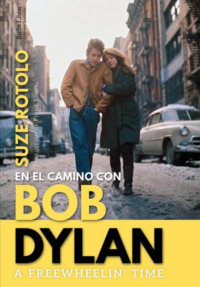 A Freewheelin’ Time: En el camino con Bob Dylan