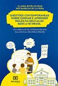 Questões Contemporâneas sobre ensinar e aprender Inglês na Educação Básica no Brasil