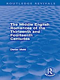 The Middle English Romances of the Thirteenth and Fourteenth Centuries (Routledge Revivals)