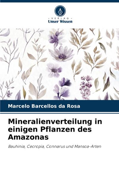Mineralienverteilung in einigen Pflanzen des Amazonas