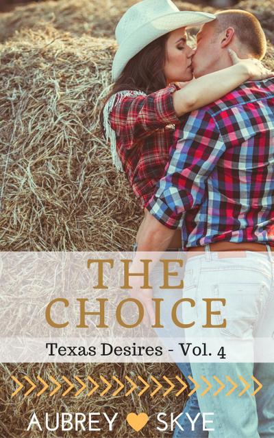The Choice (Texas Desires - Vol. 4)
