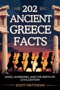 202 Ancient Greece Facts - Gods, Warriors, and the Birth of Civilization