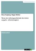Wenn der Arbeitsgesellschaft die Arbeit ausgeht - 