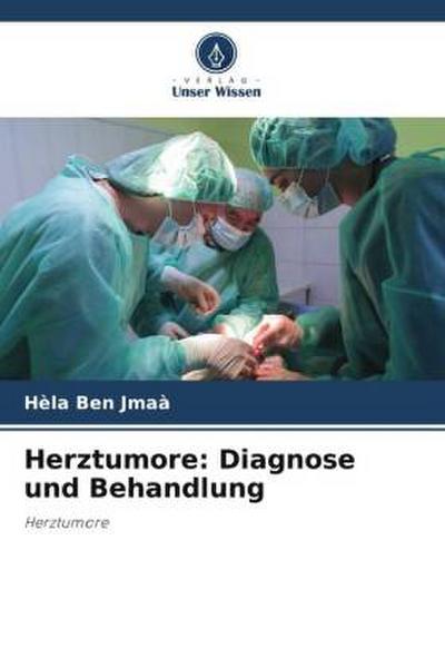 Herztumore: Diagnose und Behandlung