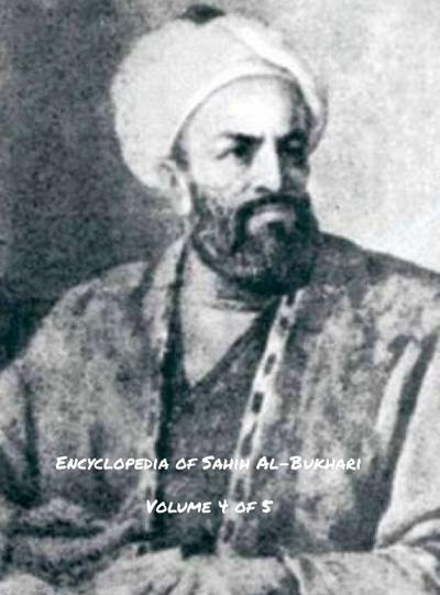Encyclopedia of Sahih Al-Bukhari (Volume 4 of 5)