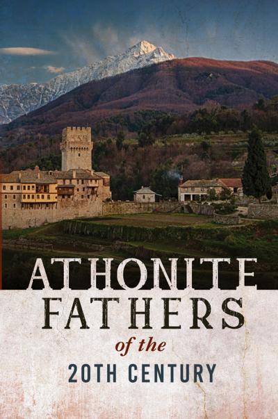 Athonite Fathers of the 20th Century, Volume 1