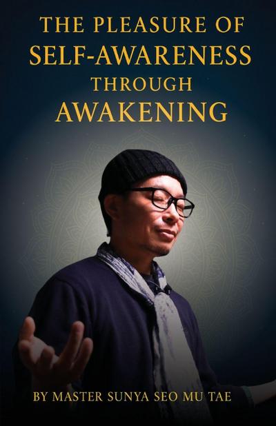 The Pleasure of Self-Awareness Through Awakening