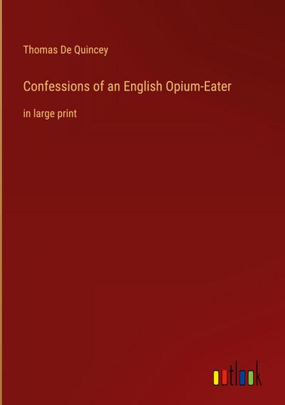 Confessions of an English Opium-Eater