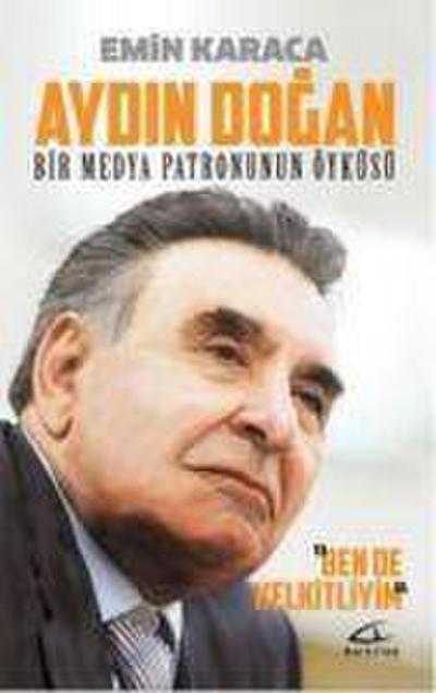 Aydin Dogan Bir Medya Patronunun Öyküsü