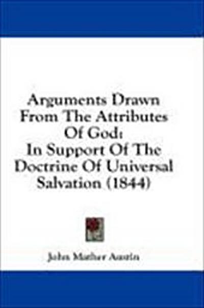 Arguments Drawn From The Attributes Of God