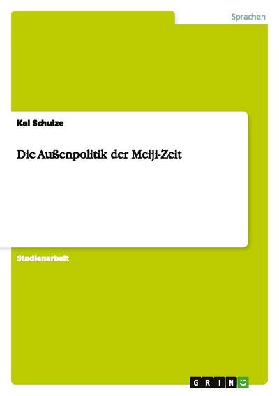 Die Außenpolitik der Meiji-Zeit