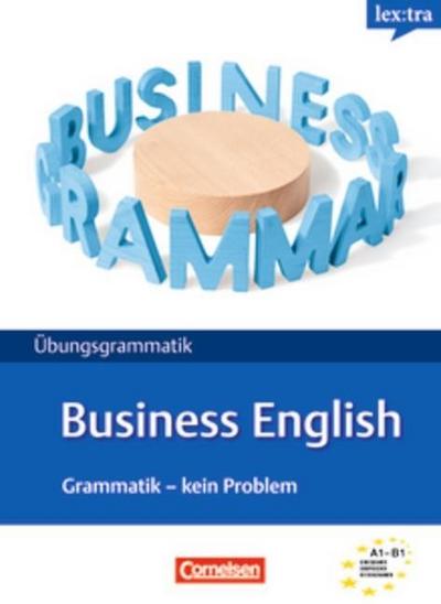 Lextra - Englisch - Business English: Grammatik - Kein Problem: A1-B1 - Übungsbuch