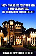 100% Financing For Your New Home Guaranteed. No FICO Score Requirement!