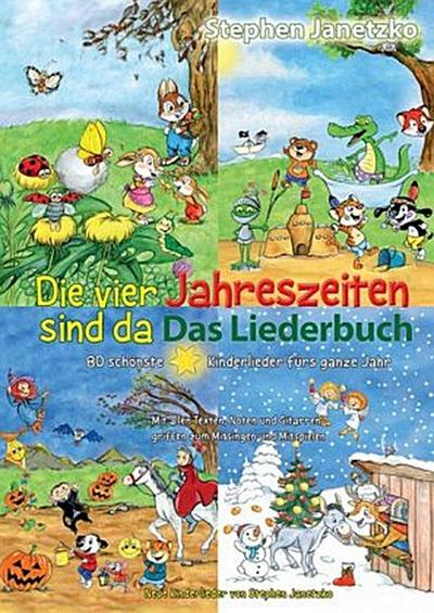 Die vier Jahreszeiten sind da - Das Liederbuch