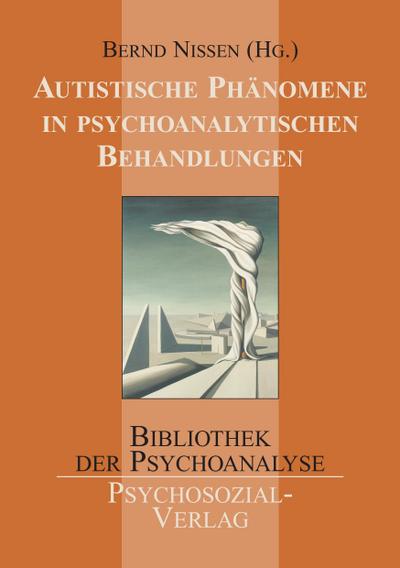 Autistische Phänomene in psychoanalytischen Behandlungen