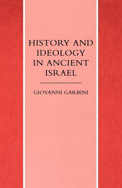 History and Ideology in Ancient Israel