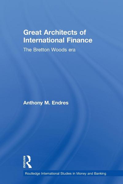 Architects of the International Financial System