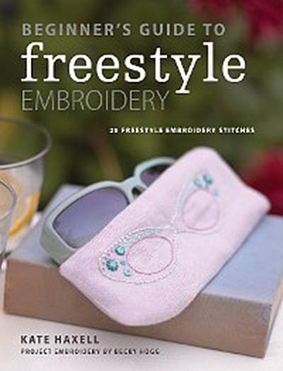 Beginner’s Guide to Freestyle Embroidery
