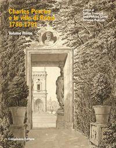 Charles Percier e le ville a Roma 1786-1791. Vol. 1