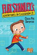 Flat Stanley’s Adventures in Classroom 2E #1: Class Pet Surprise