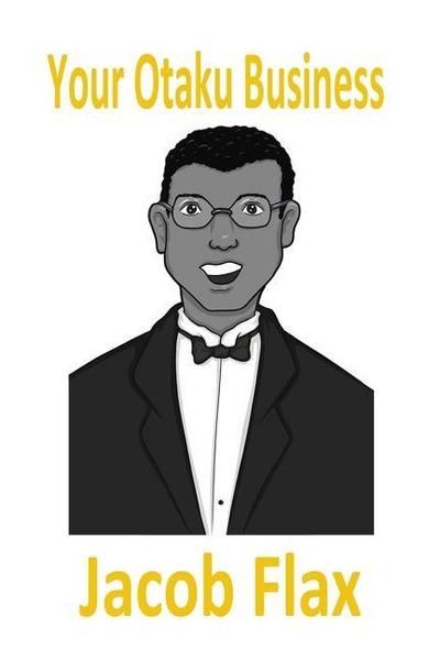 Flax, J: Your Otaku Business