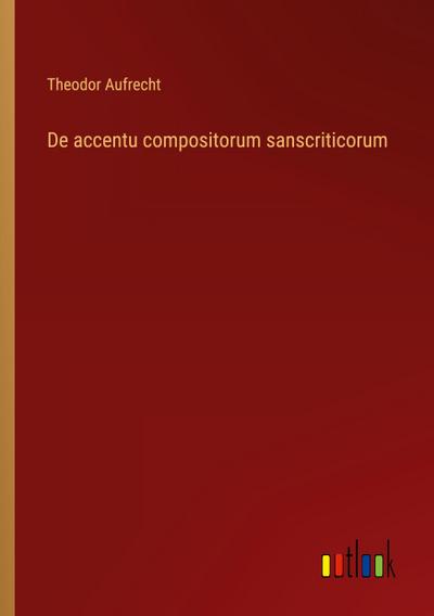 De accentu compositorum sanscriticorum