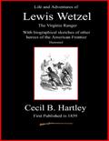 Life and Adventures of Lewis Wetzel - The Virginia Ranger - With Biographical Sketches of Other Heroes of the American Frontier - Illustrated