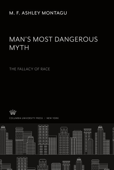 Man’S Most Dangerous Myth: the Fallacy of Race