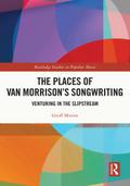 The Places of Van Morrison’s Songwriting
